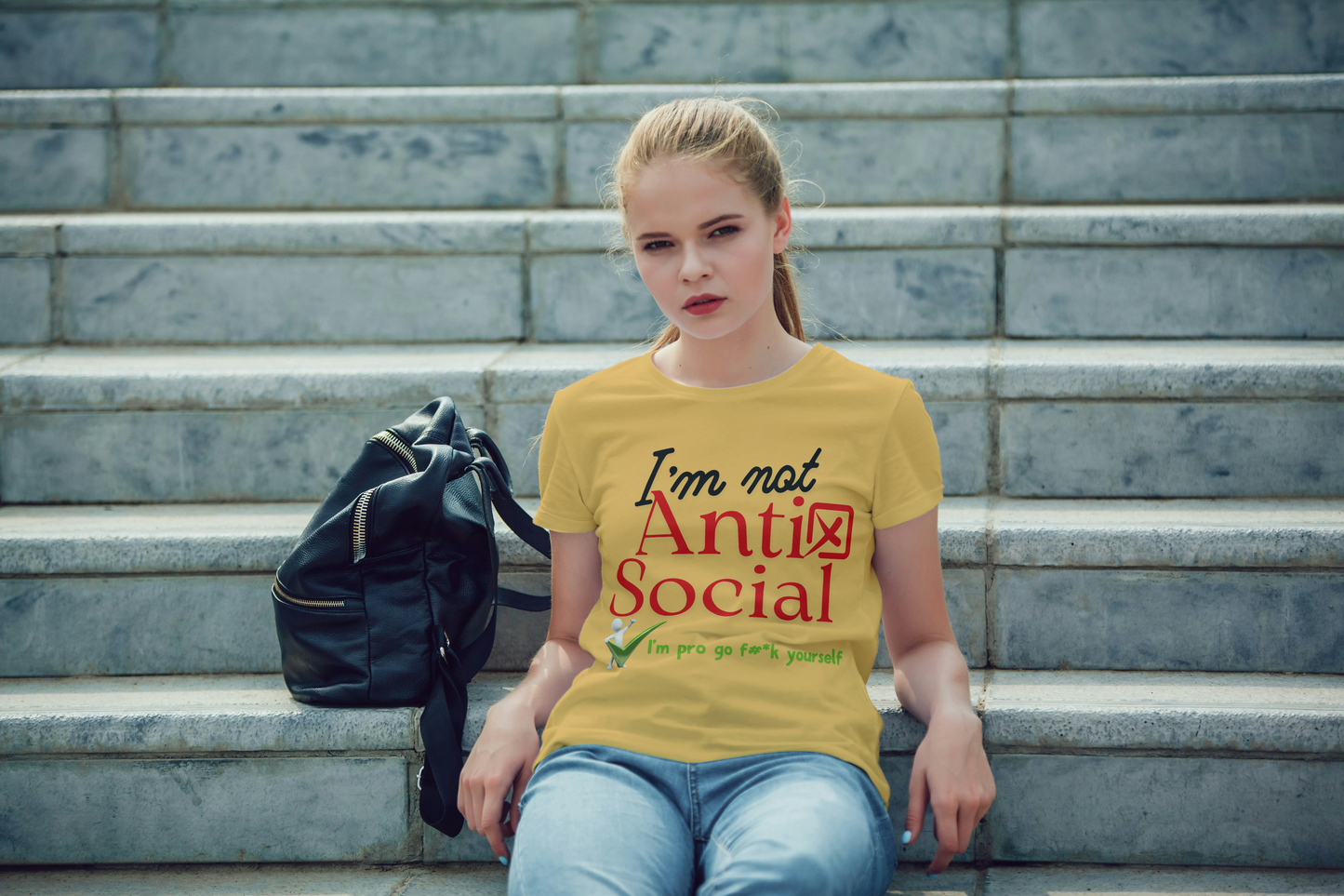 I'm not Anti Social I'm pro go f#*k yourself