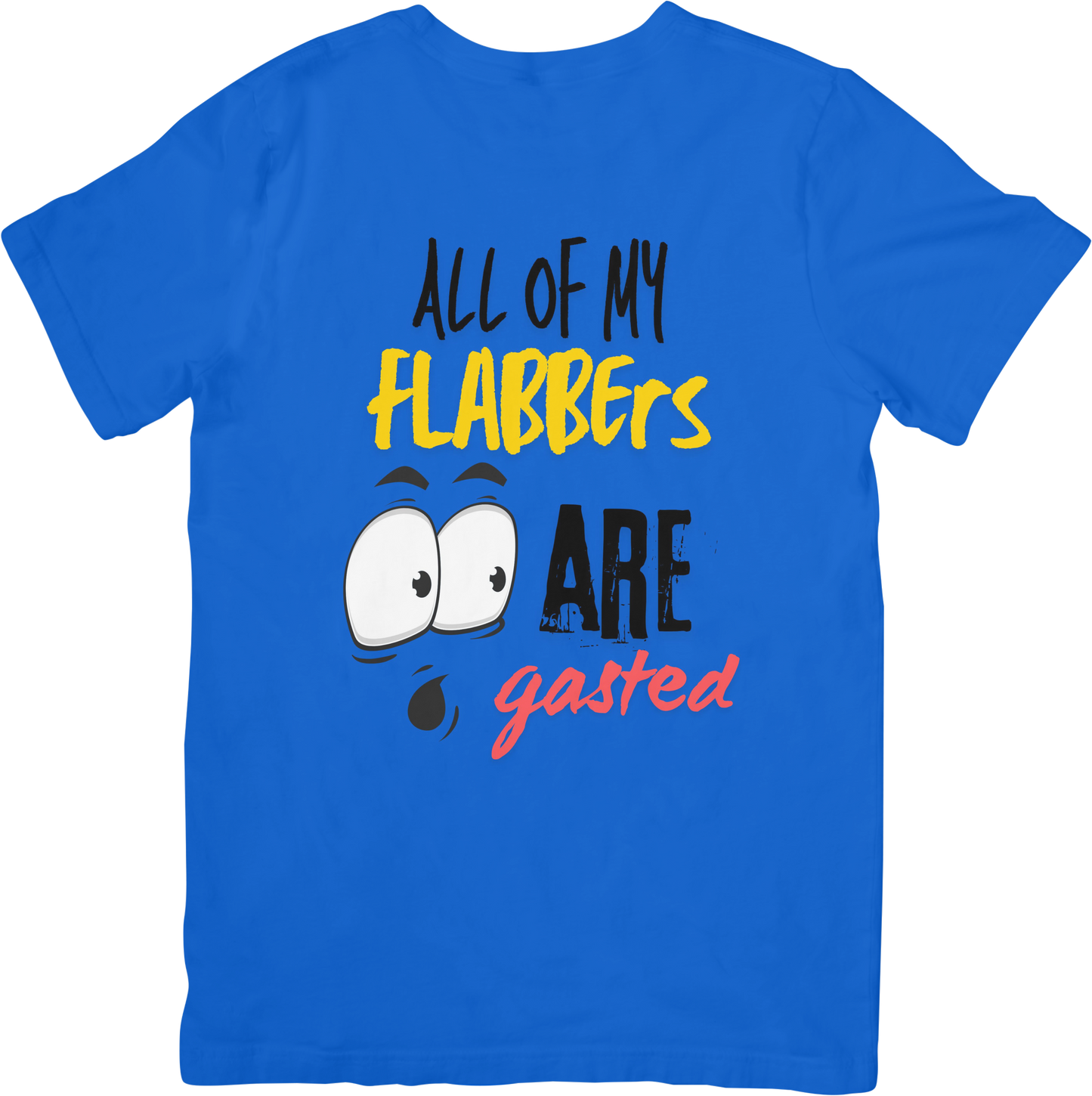 All my Flabbers are Gasted